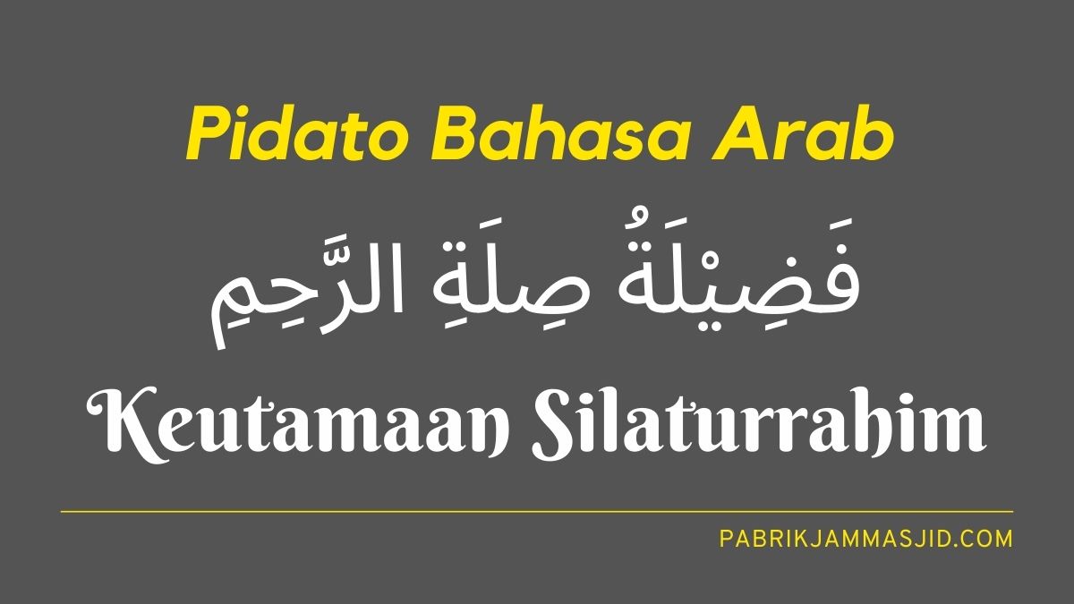 Pidato Bahasa Arab Tentang Silaturahim Dan Artinya Lengkap