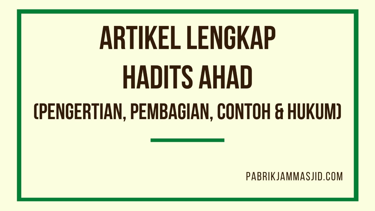 Pengertian Hadits Ahad Dan Contohnya, Pembagian, & Hukum