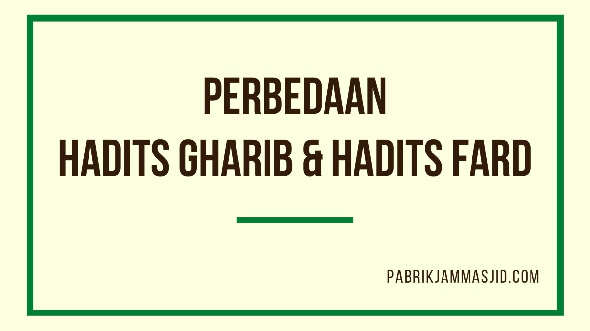 Pengertian Hadits Gharib Dan Contohnya, Pembagian, Hukum