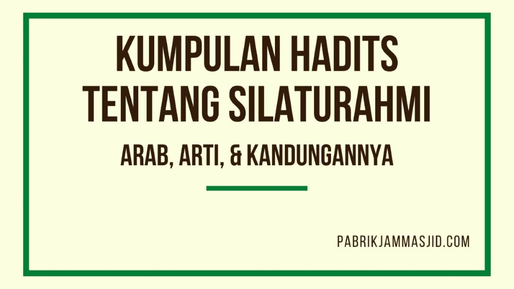 Hadits Tentang Silaturahmi Dan Ayat, Arti, Dan Kandungannya