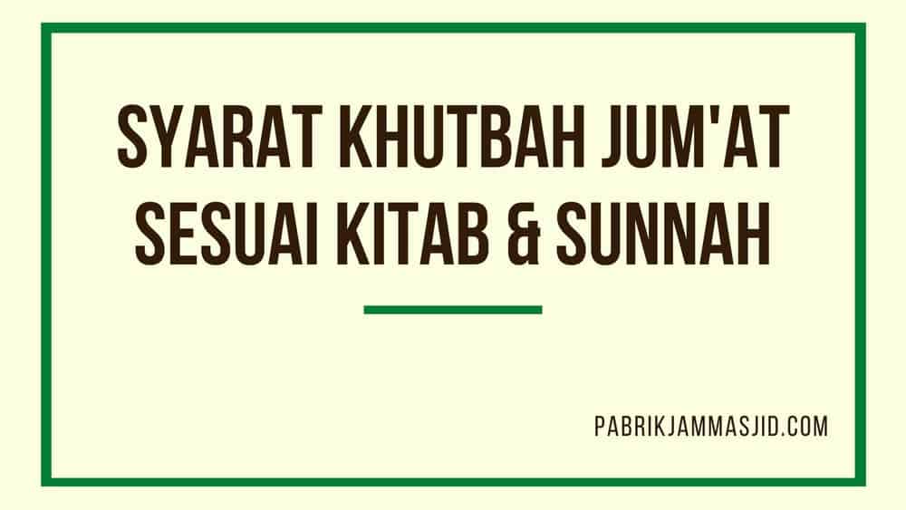 Kajian Lengkap Syarat Khutbah Jum'at Berdasarkan Kitab Dan Sunnah