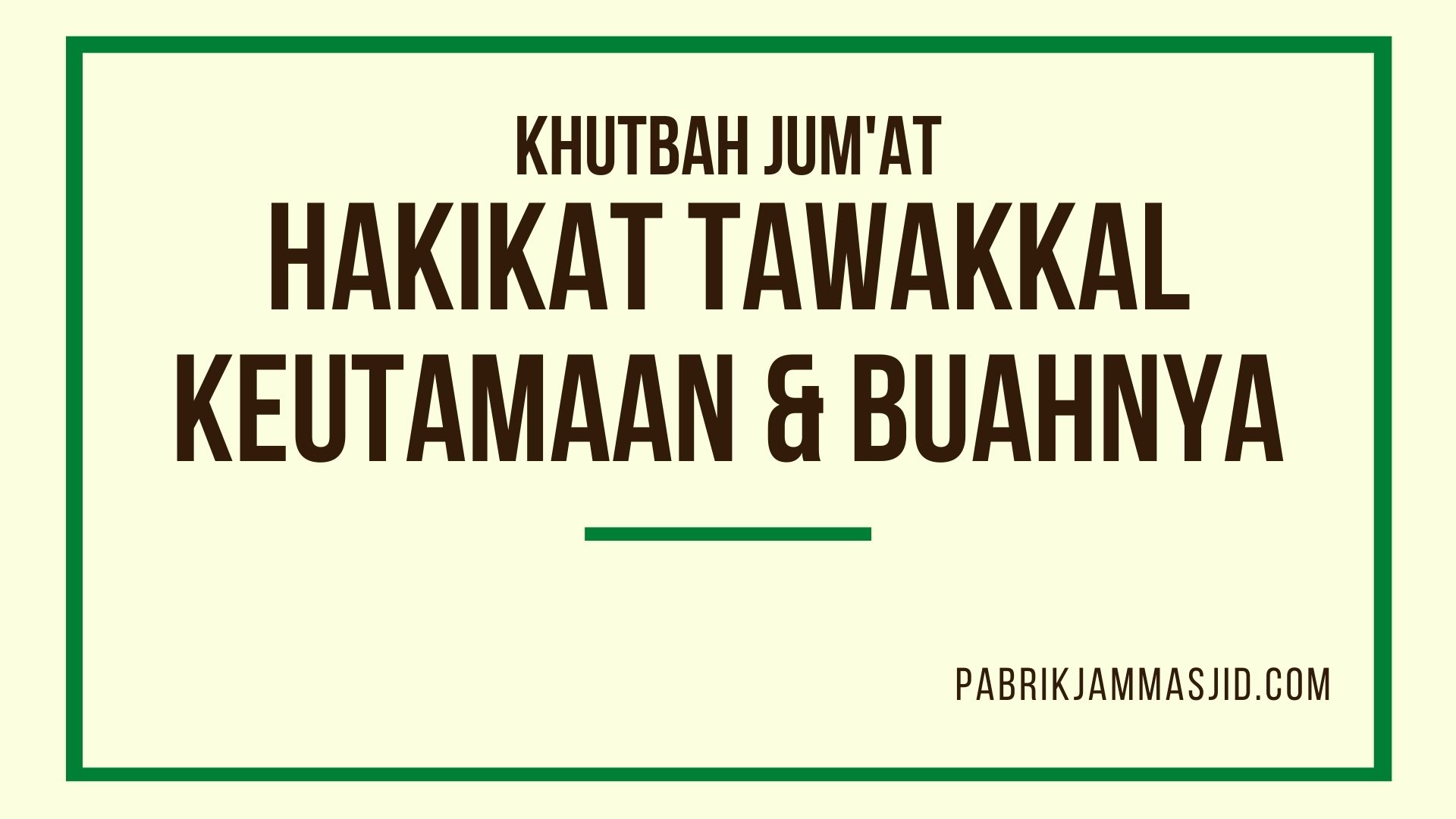 Khutbah Jumat Hakikat Tawakkal Urgensi Keutamaan Buahnya