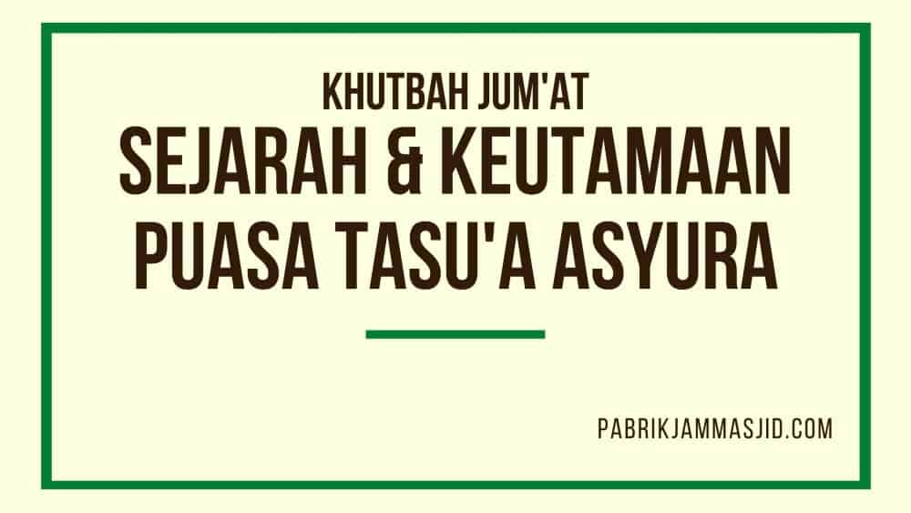 Khutbah Jumat Puasa Tasua Asyura - Keutamaan, Sejarah, & Hikmahnya