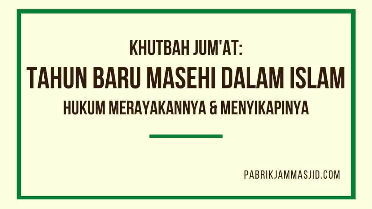 Khutbah Jum'at: Hukum Merayakan Tahun Baru Masehi 2023 Dalam Islam